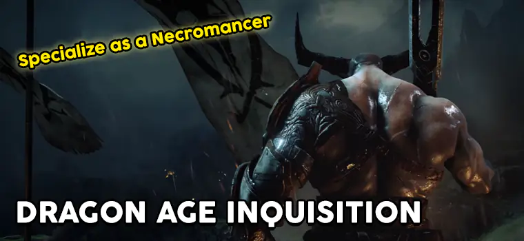 dragon age inquisition necromancer
