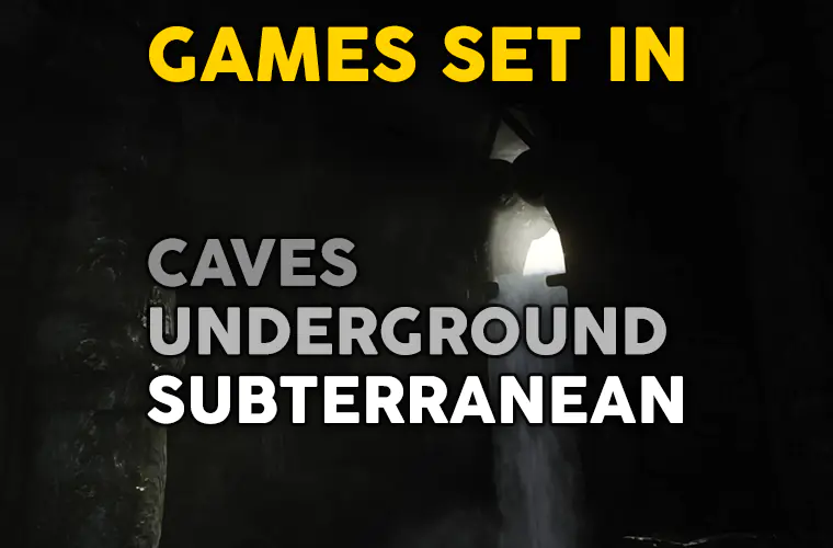 games set in caves underground subterranean
