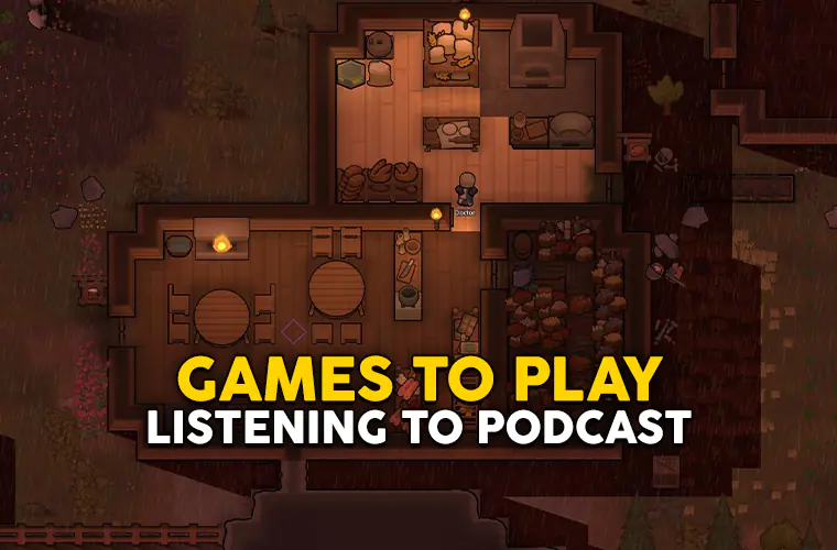 Nine of the best games to play while you listen to a podcast – Destructoid